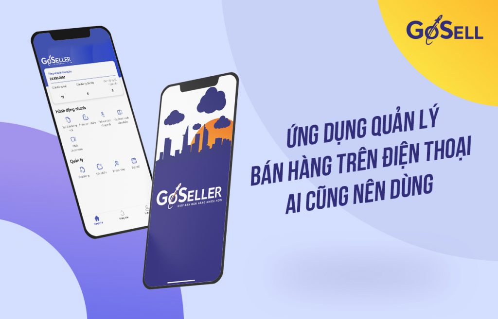 App GoSELLER- quản lý bán hàng trên điện thoại ai cũng nên dùng