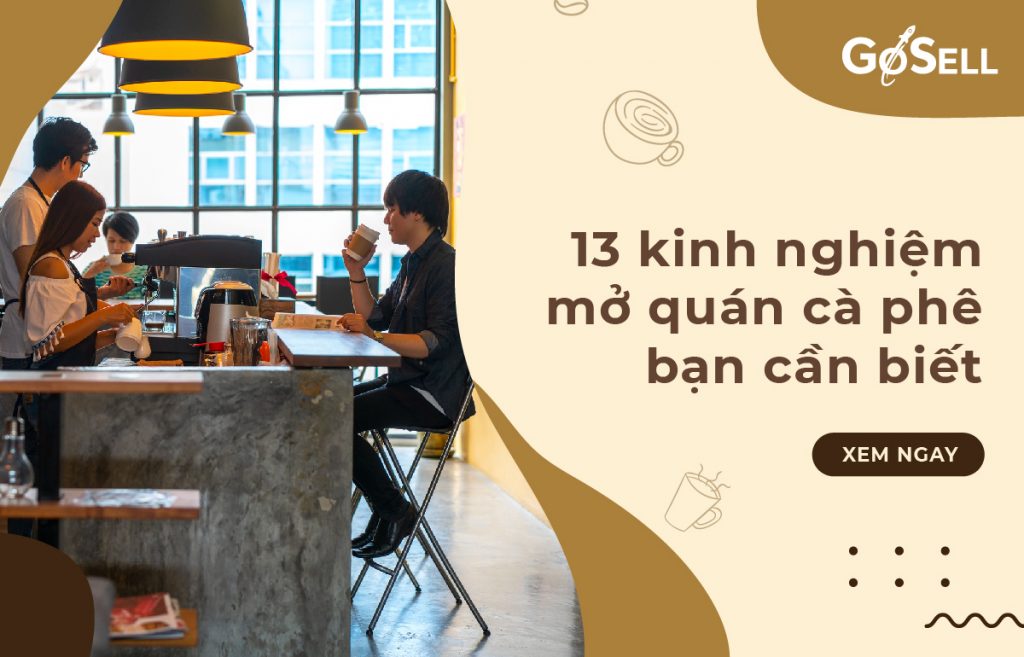 13 kinh nghiệm mở quán cafe bạn cần biết nếu muốn thành công