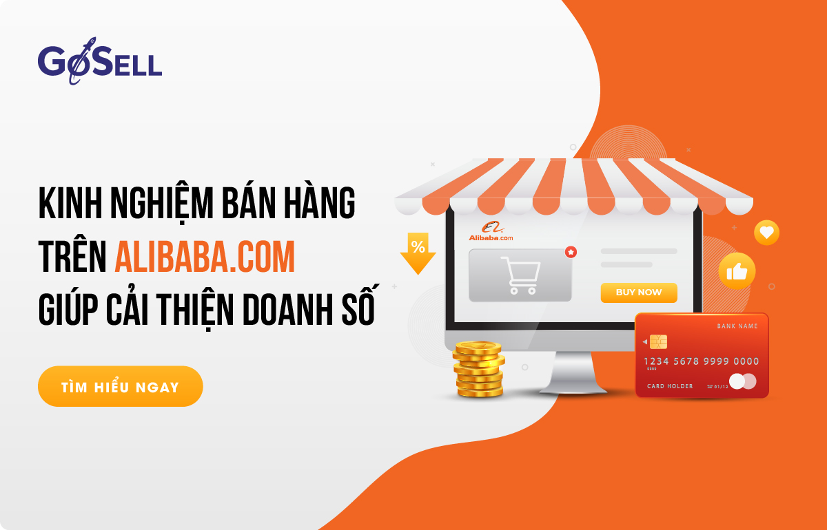 Kinh nghiệm bán hàng trên Alibaba giúp cải thiện doanh số doanh nghiệp Việt - GoSELL