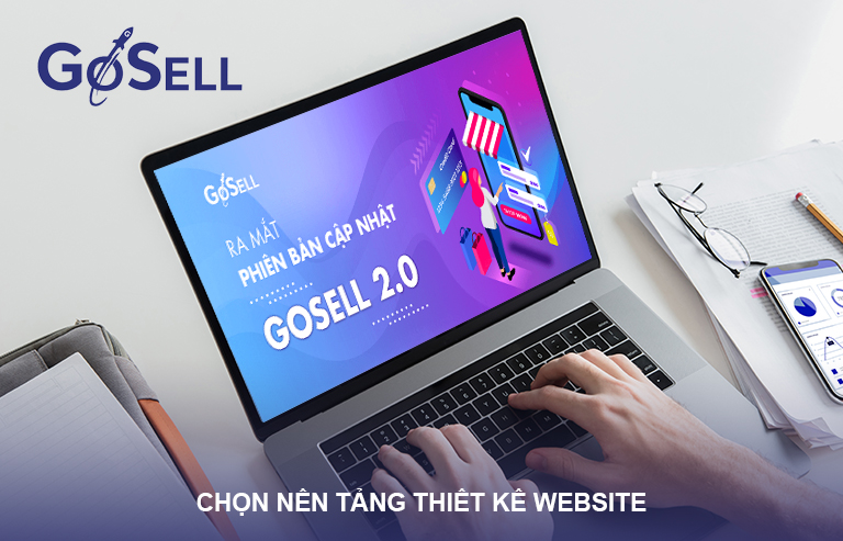 Hướng dẫn thiết kế website bán hàng cùng nền tảng GoSELL