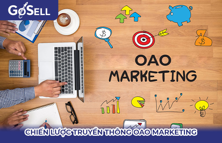 Tạo một chiến lược truyền thông OAO Marketing chuyên nghiệp và hiệu quả 