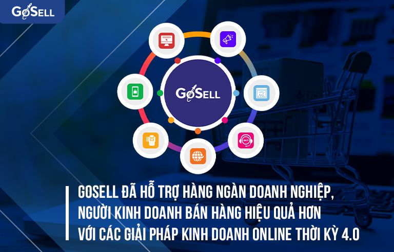 GoSELL sẽ là một công cụ tuyệt vời hỗ trợ doanh nghiệp kinh doanh bán hàng đa kênh