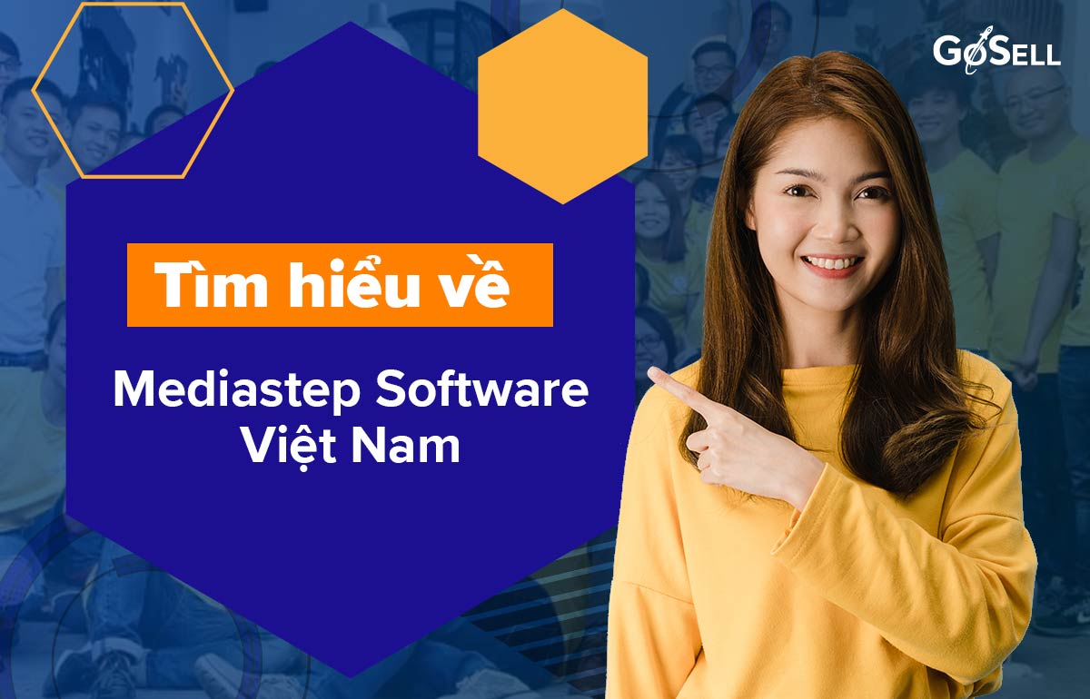Tìm hiểu về Mediastep Software Việt Nam