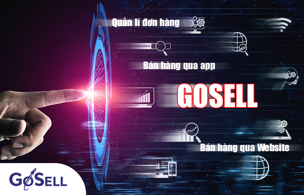 Quản lý chuỗi cửa hàng dễ dàng và hiệu quả với GoSELL
