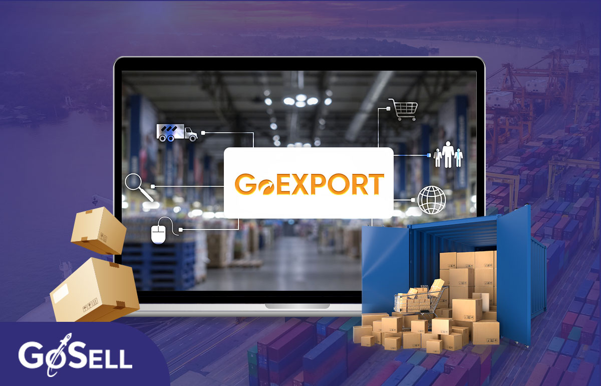 GoEXPORT là một giải pháp giúp doanh nghiệp phát triển kinh doanh xuất khẩu hàng hóa thương mại điện tử