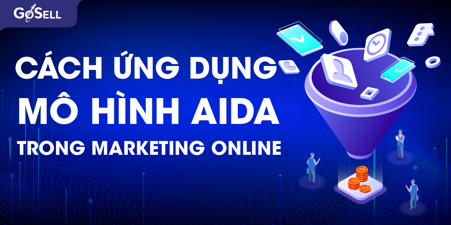 Cách ứng dụng mô hình AIDA trong marketing online