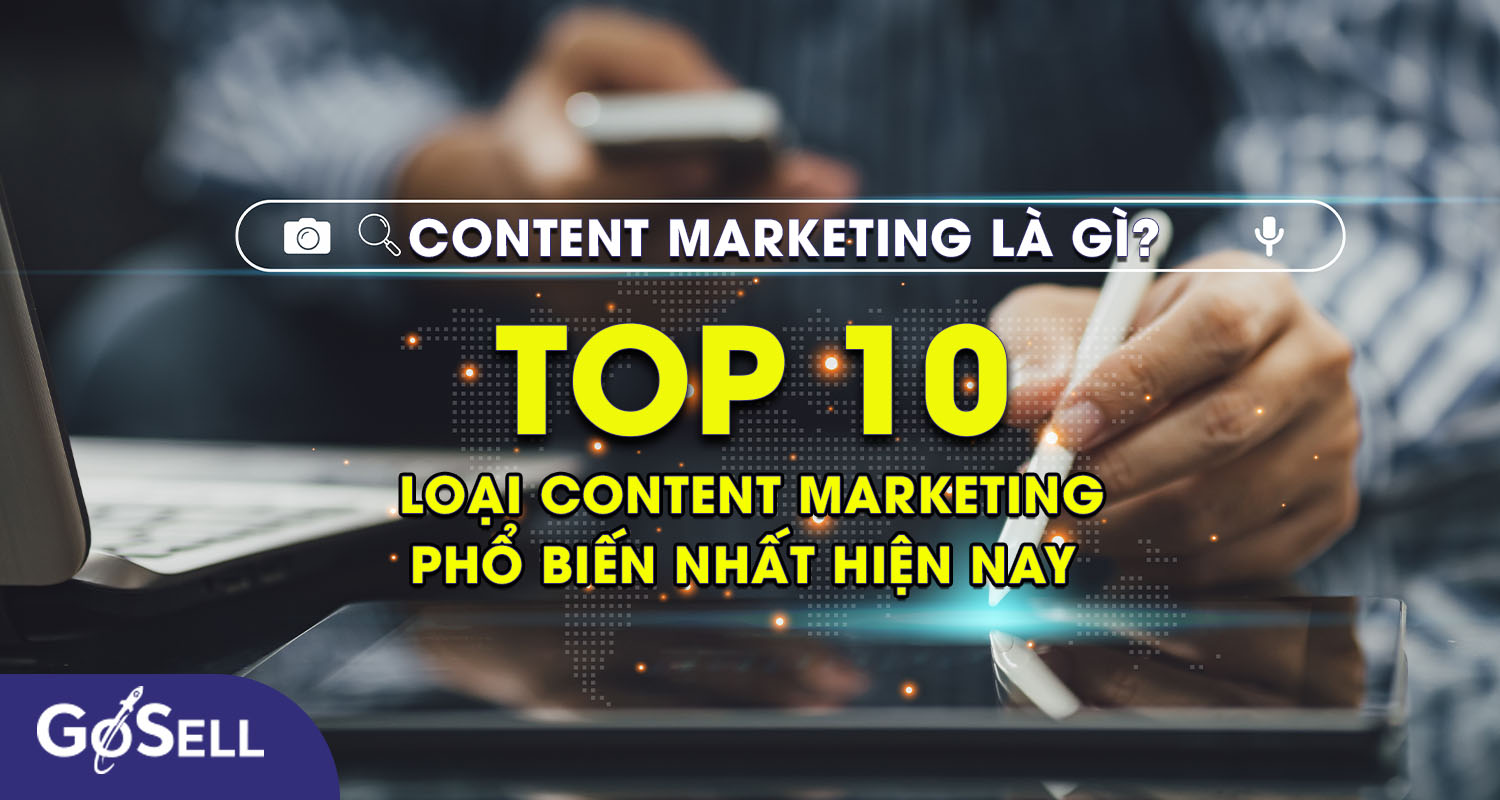 Content marketing là gì? Top 10 loại content marketing phổ biến nhất hiện nay