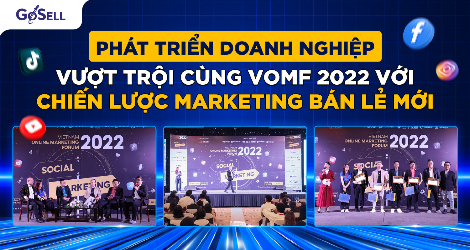Phát triển doanh nghiệp vượt trội cùng VOMF 2022 với chiến lược Marketing Bán Lẻ Mới
