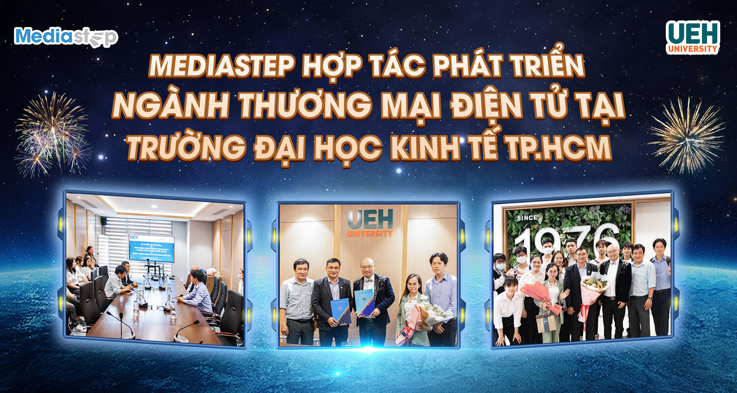 Công ty Mediastep Software Việt Nam hợp tác phát triển ngành Thương mại điện tử tại Trường Đại học Kinh tế TP.HCM