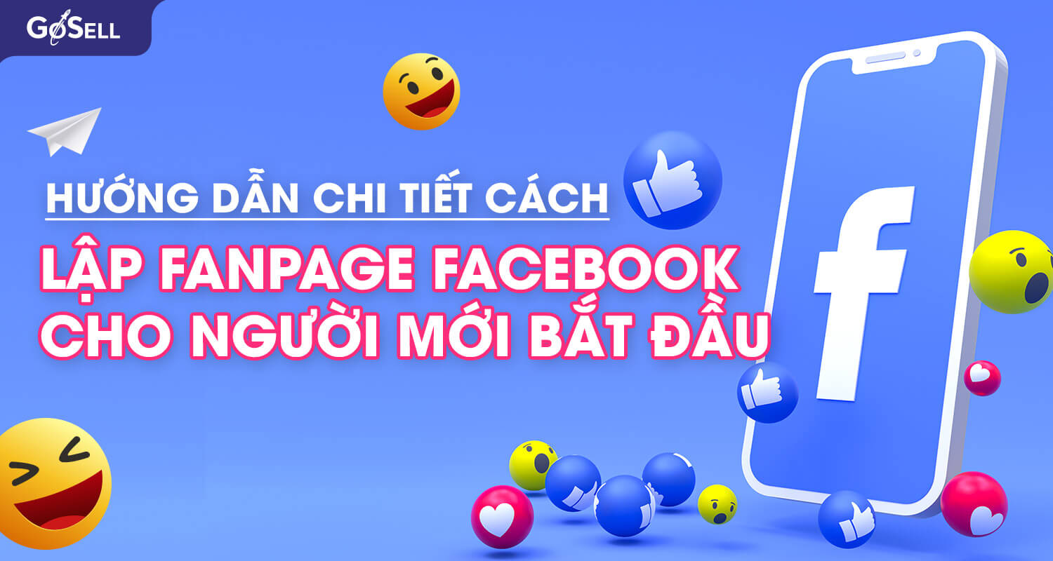 Hướng dẫn chi tiết cách lập Fanpage Facebook cho người mới bắt đầu