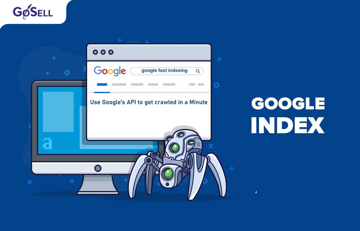 Tổng hợp các phương pháp giúp Google index website của doanh nghiệp nhanh chóng