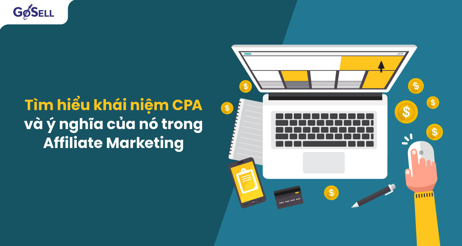 Tìm hiểu khái niệm CPA và ý nghĩa của nó trong Affiliate Marketing
