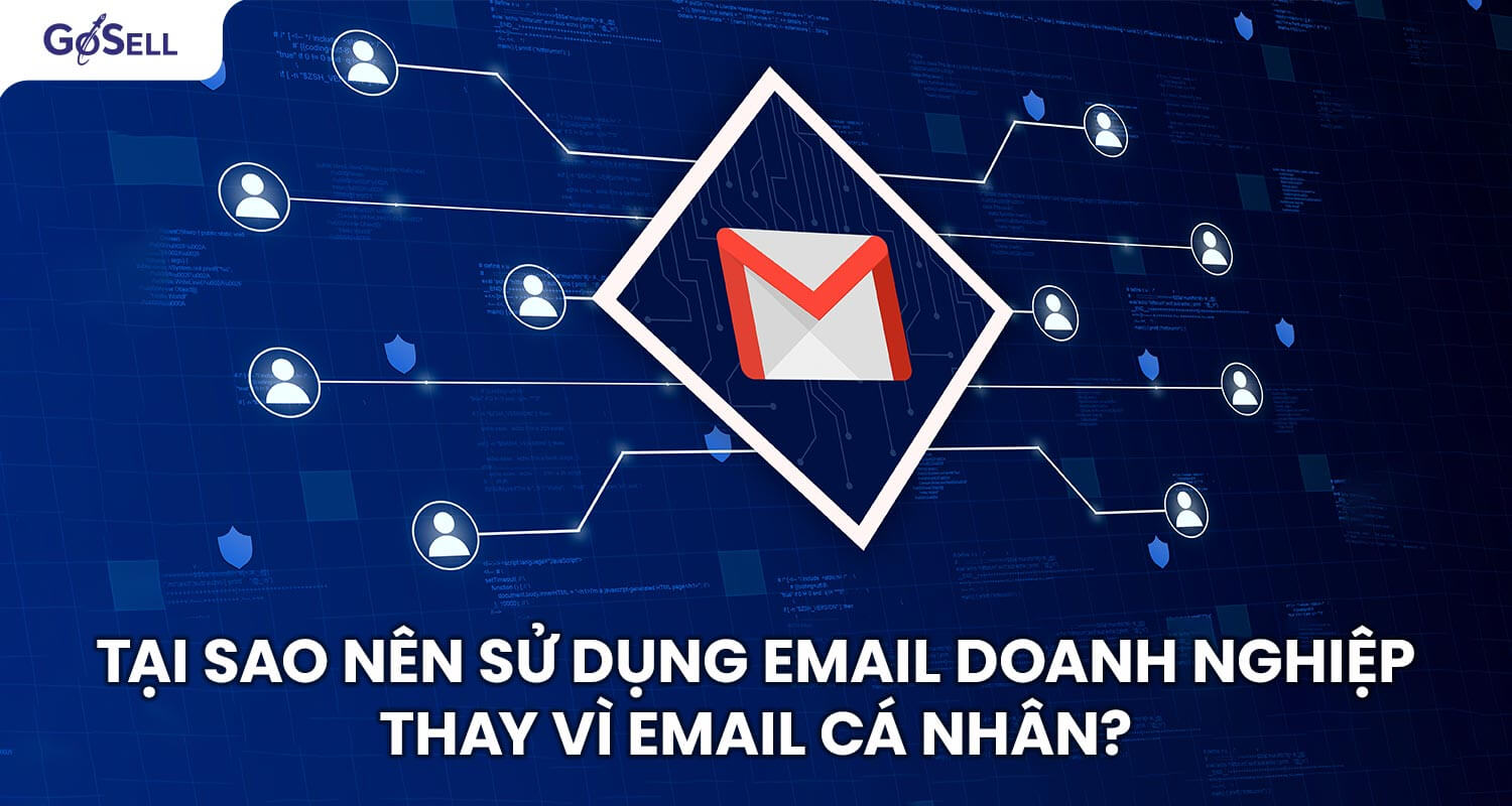 Tại sao nên sử dụng email doanh nghiệp thay vì email cá nhân?